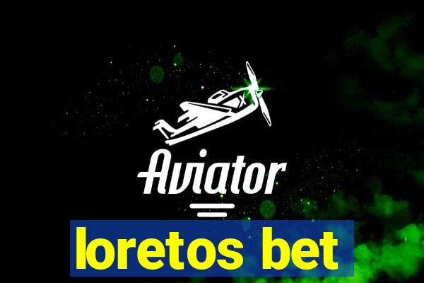 loretos bet